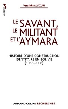 Couverture de l’ouvrage Le savant, le militant et l'aymara