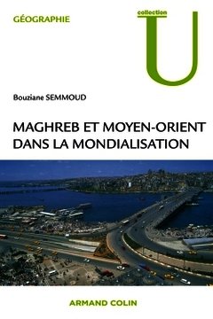 Couverture de l’ouvrage Maghreb et Moyen-Orient dans la mondialisation