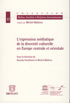 Cover of the book L'expression médiatique de la diversité culturelle en Europe centrale et orientale