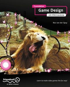 Couverture de l’ouvrage Foundation Game Design with HTML5 and JavaScript