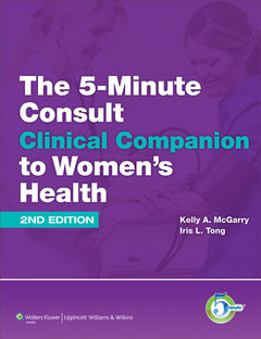 Couverture de l’ouvrage The 5-Minute Consult Clinical Companion to Women's Health