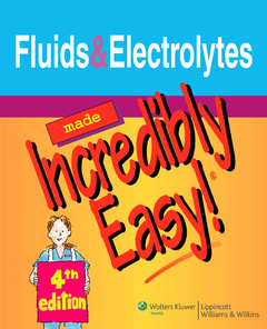Couverture de l’ouvrage Fluids and Electrolytes Made Incredibly Easy!