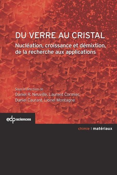 Cover of the book Du verre au cristal nucléation, croissance et démixtion, de la recherche aux applications