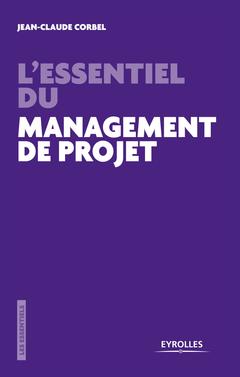 Couverture de l’ouvrage L'essentiel du management de projet