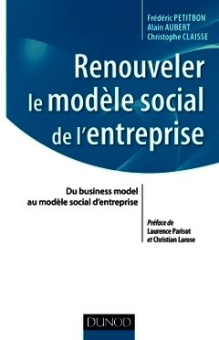 Cover of the book Renouveler le modèle social de l'entreprise - Du business model au modèle social d'entreprise
