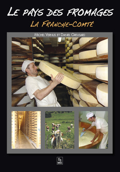Cover of the book Pays des fromages (Le) - La Franche-Comté
