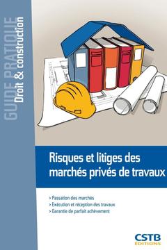 Cover of the book Risques et litiges des marchés privés de travaux