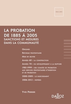 Couverture de l’ouvrage La probation de 1885 à 2005 - Sanctions et mesures dans la communauté