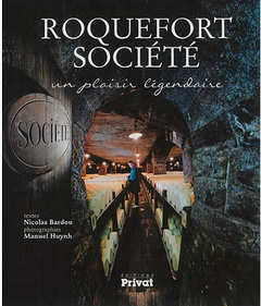Cover of the book ROQUEFORT SOCIETE, UN PLAISIR LEGENDAIRE
