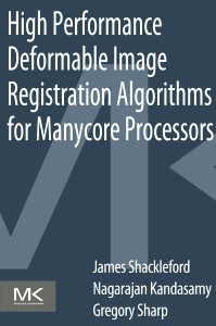 Couverture de l’ouvrage High Performance Deformable Image Registration Algorithms for Manycore Processors