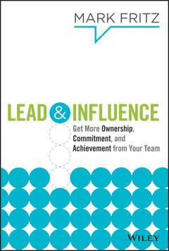 Couverture de l’ouvrage Lead & Influence: Get More Ownership, Commitment, and Achievement from Your Team