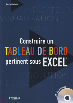 Cover of the book CONSTRUIRE UN TABLEAU DE BORD PERTINENT SOUS EXCEL TM (AVEC CD ROM)