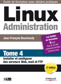 Couverture de l’ouvrage Linux Administration - Tome 4