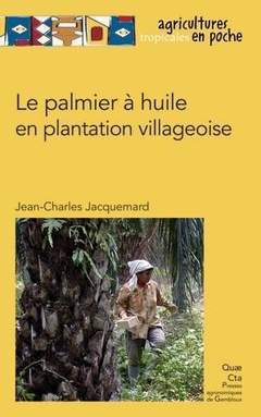 Couverture de l’ouvrage Le palmier à huile en plantation villageoise