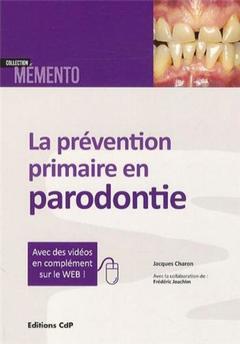 Couverture de l’ouvrage La prévention primaire en parodontie