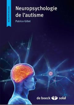 Cover of the book Neuropsychologie de l'autisme chez l'enfant
