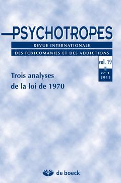 Couverture de l’ouvrage PSYCHOTROPES 2013/1 VOL.19 TROIS ANALYSES DE LA LOI DE 1970