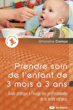 Cover of the book Prendre soin de l'enfant de 3 mois à 3 ans