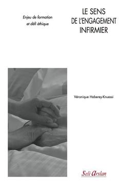 Couverture de l’ouvrage Le sens de l'engagement infirmier