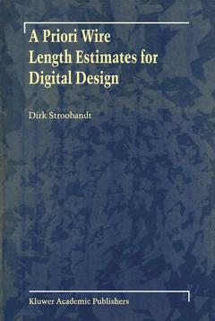 Couverture de l’ouvrage A Priori Wire Length Estimates for Digital Design