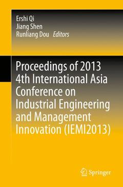 Couverture de l’ouvrage Proceedings of 2013 4th International Asia Conference on Industrial Engineering and Management Innovation (IEMI2013)