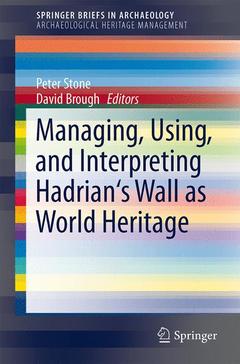 Couverture de l’ouvrage Managing, Using, and Interpreting Hadrian's Wall as World Heritage