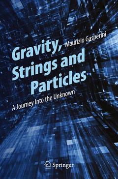 Couverture de l’ouvrage Gravity, Strings and Particles