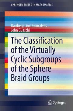 Cover of the book The Classification of the Virtually Cyclic Subgroups of the Sphere Braid Groups