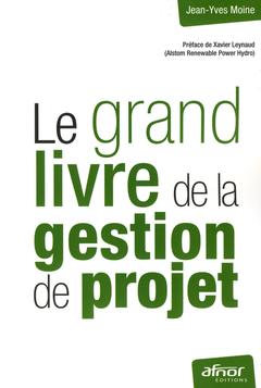 Cover of the book Le grand livre de la gestion de projet
