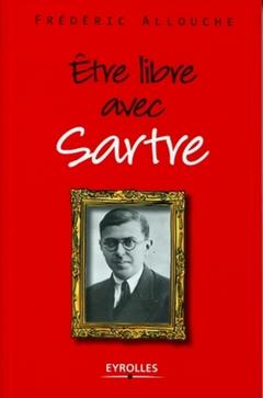 Cover of the book Etre libre avec Sartre