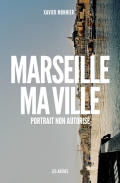 Couverture de l’ouvrage Marseille ma ville - Portrait non autorisé