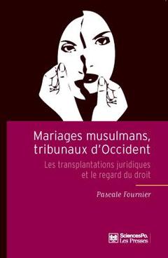 Couverture de l’ouvrage Mariages musulmans, tribunaux occidentaux