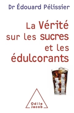 Cover of the book La Vérité sur les sucres et les édulcorants