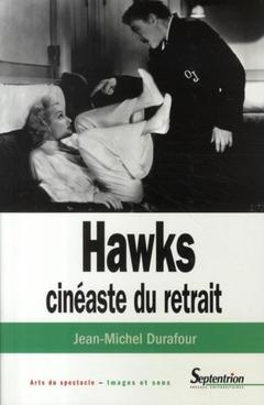 Couverture de l’ouvrage Hawks, cinéaste du retrait