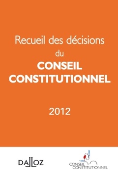 Couverture de l’ouvrage Recueil des décisions du Conseil constitutionnel 2012