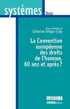Couverture de l’ouvrage la convention européenne des droits de l'homme : 60 ans et après ?