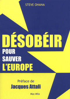 Couverture de l’ouvrage Désobéir pour sauver l'Europe