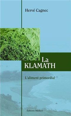Couverture de l’ouvrage La Klamath - L'aliment primordial