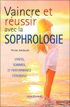 Cover of the book Vaincre et réussir avec la sophrologie