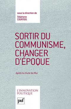 Cover of the book Sortir du communisme, changer d'époque