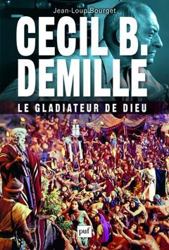 Couverture de l’ouvrage Cecil B. DeMille : le gladiateur de Dieu