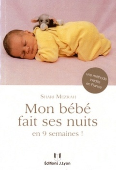 Couverture de l’ouvrage Mon bébé fait ses nuits - En 9 semaines !