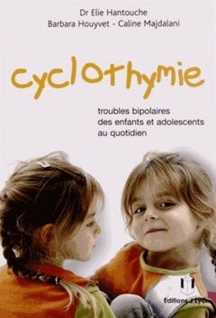 Couverture de l’ouvrage Cyclothymie - Troubles bipolaires des enfants et adolescents au quotidien