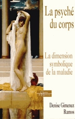 Couverture de l’ouvrage La psyché du corps - La dimension symbolique de lamaladie