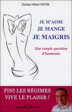 Cover of the book Je m'aime - Je mange - Je maigris