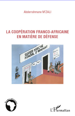 Couverture de l’ouvrage La coopération franco-africaine en matière de défense