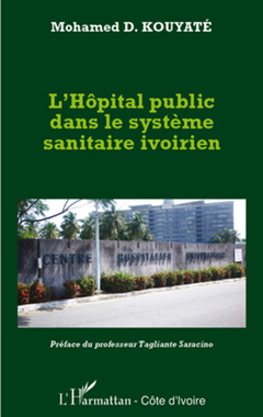 Couverture de l’ouvrage L'hôpital public dans le système sanitaire ivoirien