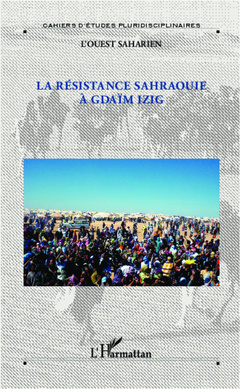 Couverture de l’ouvrage La résistance sahraouie à Gdaïm Izig
