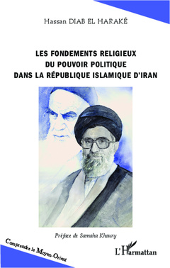 Couverture de l’ouvrage Les fondements religieux du pouvoir politique dans la République islamique d'Iran