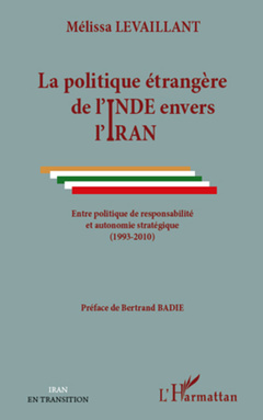 Couverture de l’ouvrage La politique étrangère de l'Inde envers l'Iran